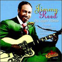 Jimmy Reed : Big Legged Woman